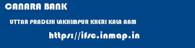 CANARA BANK  UTTAR PRADESH LAKHIMPUR KHERI KALA AAM   ifsc code